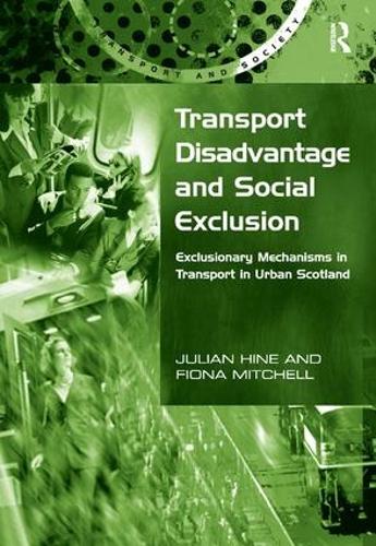 Бумажная книга «Transport Disadvantage and Social Exclusion: Exclusionary Mechanisms in Transport in Urban Scotland», авторов Фиона Митчелл, Джулиан Хайн - фото №1