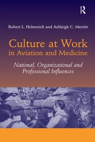 Бумажная книга «Culture at Work in Aviation and Medicine: National, Organizational and Professional Influences», авторов Эшли К. Мерритт, Роберт Л. Хельмрайх - фото №1