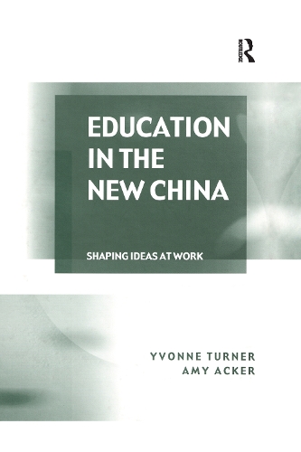 Паперова книга «Education in the New China: Shaping Ideas at Work», авторів Емі Акер, Івонн Тернер - фото №1