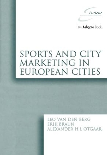 Бумажная книга «Sports and City Marketing in European Cities», авторов Александр Х.Я. Отгаар, Эрик Браун, Лео ван ден Берг - фото №1