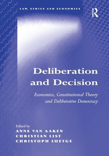 Бумажная книга «Deliberation and Decision: Economics, Constitutional Theory and Deliberative Democracy», авторов Энн ван Аакен, Кристиан Лист - фото №1