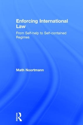 Паперова книга «Enforcing International Law: From Self-help to Self-contained Regimes», автор Мат Нортманн - фото №1