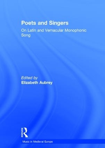 Бумажная книга «Poets and Singers: On Latin and Vernacular Monophonic Song» - фото №1