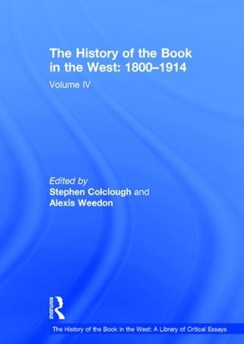 Бумажная книга «The History of the Book in the West: 1800–1914: Volume IV», автор Стивен Колклаф - фото №1