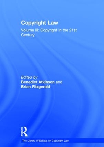 Бумажная книга «Copyright Law: Volume III: Copyright in the 21st Century», автор Бенедикт Аткинсон - фото №1