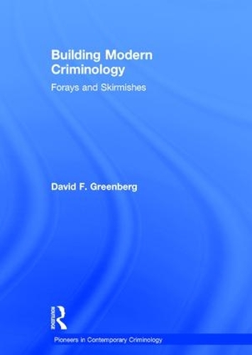 Бумажная книга «Building Modern Criminology: Forays and Skirmishes», автор Дэвид Ф. Гринберг - фото №1