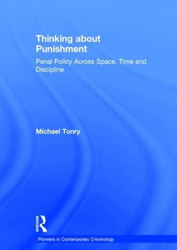 Бумажная книга «Thinking about Punishment: Penal Policy Across Space, Time and Discipline», автор Майкл Тонри - фото №1