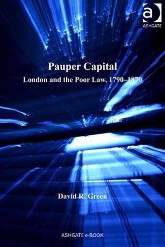 Бумажная книга «Pauper Capital: London and the Poor Law, 1790–1870», автор Дэвид Р. Грин - фото №1