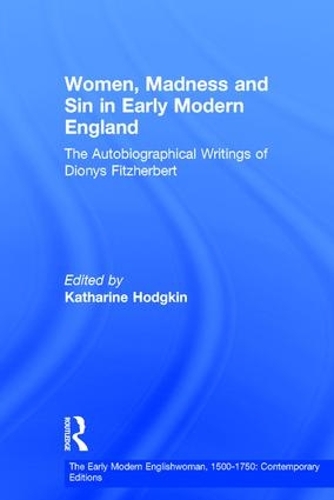 Бумажная книга «Women, Madness and Sin in Early Modern England: The Autobiographical Writings of Dionys Fitzherbert» - фото №1