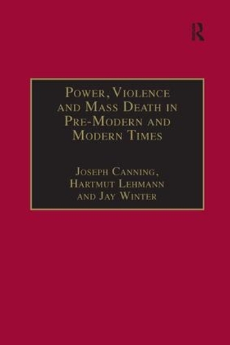 Бумажная книга «Power, Violence and Mass Death in Pre-Modern and Modern Times», авторов Хартмут Леманн, Джозеф Каннинг - фото №1