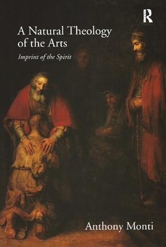 Паперова книга «A Natural Theology of the Arts: Imprint of the Spirit», автор Ентоні Монті - фото №1