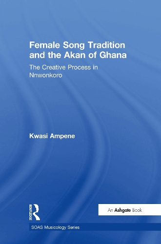 Бумажная книга «Female Song Tradition and the Akan of Ghana: The Creative Process in Nnwonkoro», автор Квази Ампен - фото №1