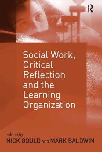 Бумажная книга «Social Work, Critical Reflection and the Learning Organization», автор Марк Болдуин - фото №1