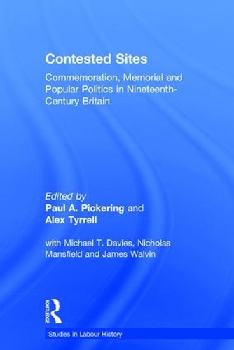 Бумажная книга «Contested Sites: Commemoration, Memorial and Popular Politics in Nineteenth-Century Britain», авторов Алекс Тиррелл, Пол А. Пикеринг - фото №1