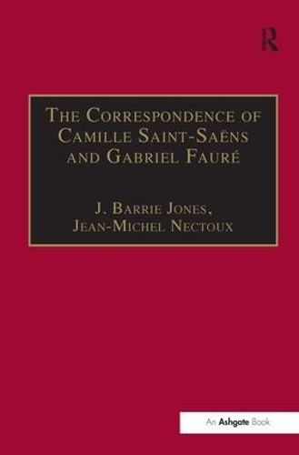 Бумажная книга «The Correspondence of Camille Saint-Saëns and Gabriel Fauré: Sixty Years of Friendship», автор Жан-Мишель Некту - фото №1