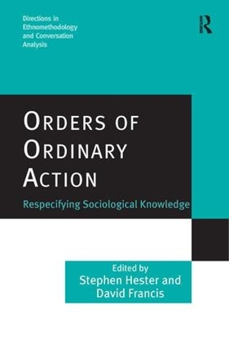 Бумажная книга «Orders of Ordinary Action: Respecifying Sociological Knowledge», автор Стивен Хестер - фото №1
