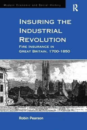 Бумажная книга «Insuring the Industrial Revolution: Fire Insurance in Great Britain, 1700–1850», автор Робин Пирсон - фото №1