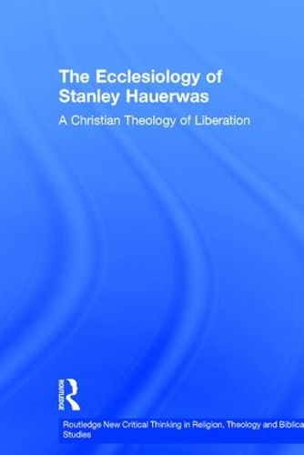 Бумажная книга «The Ecclesiology of Stanley Hauerwas: A Christian Theology of Liberation», автор Джон Б. Томсон - фото №1