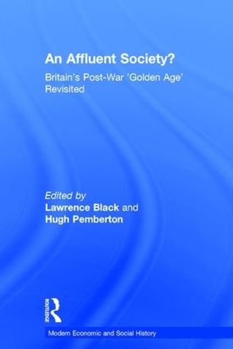 Бумажная книга «An Affluent Society?: Britain's Post-War 'Golden Age' Revisited», авторов Хью Пембертон, Лоренс Блэк - фото №1