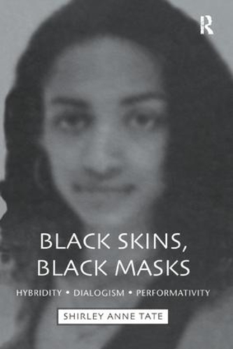 Паперова книга «Black Skins, Black Masks: Hybridity, Dialogism, Performativity», автор Ширлі Енн Тейт - фото №1