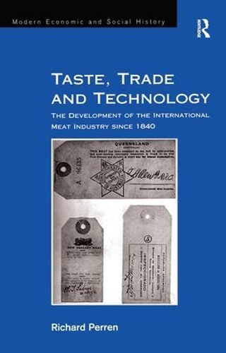 Бумажная книга «Taste, Trade and Technology: The Development of the International Meat Industry since 1840», автор Ричард Перрен - фото №1