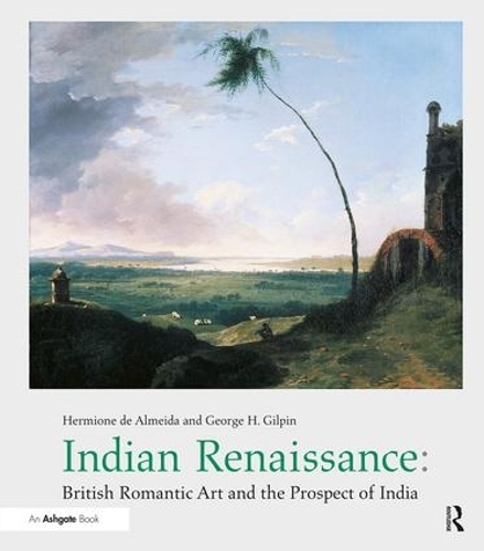 Бумажная книга «Indian Renaissance: British Romantic Art and the Prospect of India» - фото №1
