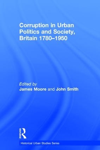 Бумажная книга «Corruption in Urban Politics and Society, Britain 1780–1950», автор Джон Смит - фото №1