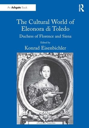 Бумажная книга «The Cultural World of Eleonora di Toledo: Duchess of Florence and Siena» - фото №1