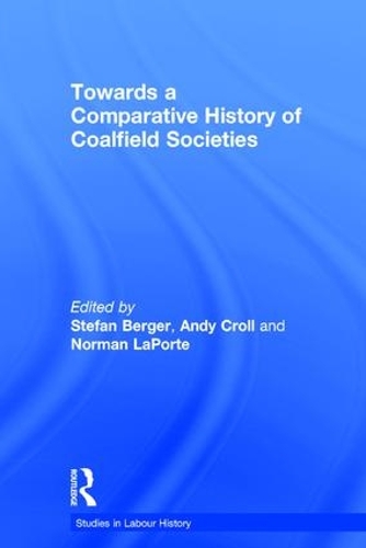 [object Object] «Towards a Comparative History of Coalfield Societies», автор Энди Кролл - фото №1