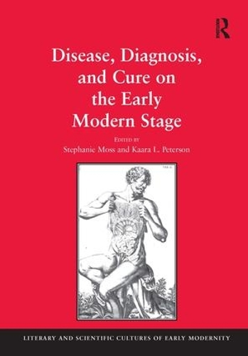 Бумажная книга «Disease, Diagnosis, and Cure on the Early Modern Stage», автор Стефани Мосс - фото №1