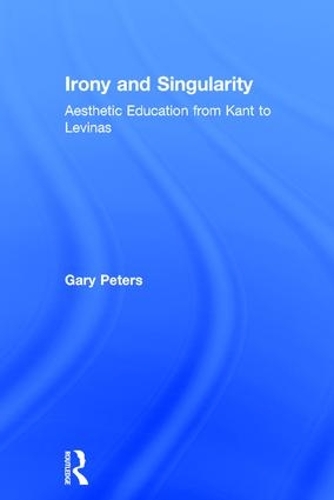 Паперова книга «Irony and Singularity: Aesthetic Education from Kant to Levinas», автор Гарі Пітерс - фото №1