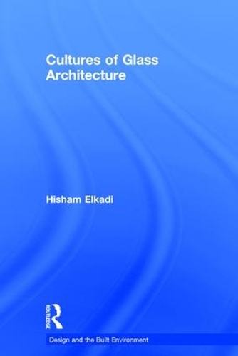 Бумажная книга «Cultures of Glass Architecture», автор Хишам Элкади - фото №1