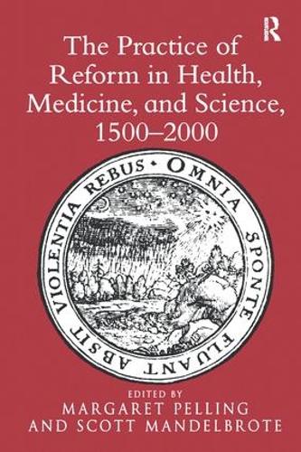 Паперова книга «The Practice of Reform in Health, Medicine, and Science, 1500–2000: Essays for Charles Webster», автор Скотт Мандельброт - фото №1