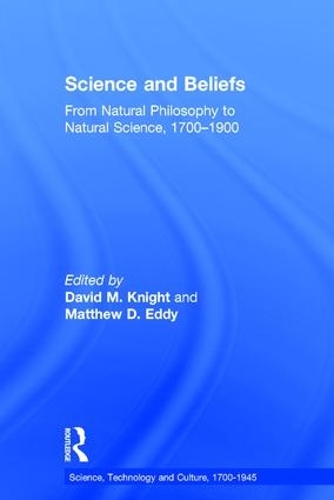 Бумажная книга «Science and Beliefs: From Natural Philosophy to Natural Science, 1700–1900», автор Мэтью Д. Эдди - фото №1