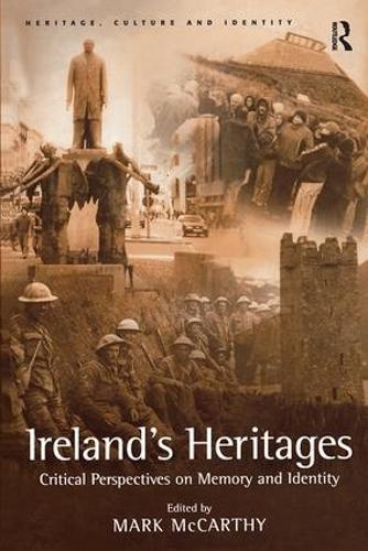 Паперова книга «Ireland's Heritages: Critical Perspectives on Memory and Identity» - фото №1