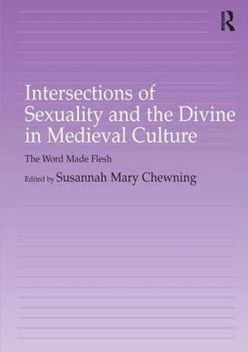 Бумажная книга «Intersections of Sexuality and the Divine in Medieval Culture: The Word Made Flesh» - фото №1