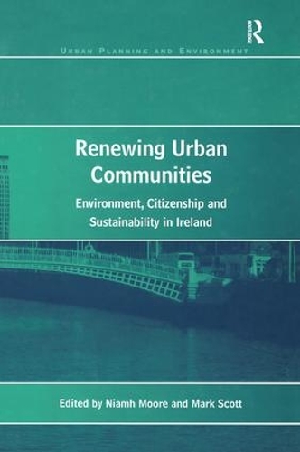 Бумажная книга «Renewing Urban Communities: Environment, Citizenship and Sustainability in Ireland», автор Марк Скотт - фото №1