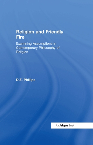 Бумажная книга «Religion and Friendly Fire: Examining Assumptions in Contemporary Philosophy of Religion», автор Д.З. Филлипс - фото №1