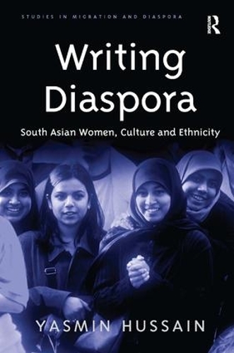 Паперова книга «Writing Diaspora: South Asian Women, Culture and Ethnicity», автор Ясмін Хусейн - фото №1