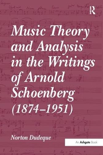Бумажная книга «Music Theory and Analysis in the Writings of Arnold Schoenberg (1874–1951)», автор Нортон Дудек - фото №1