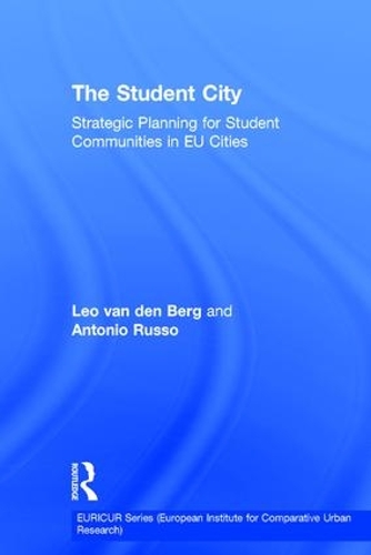 Бумажная книга «The Student City: Strategic Planning for Student Communities in EU Cities», авторов Антонио Руссо, Лео ван ден Берг - фото №1
