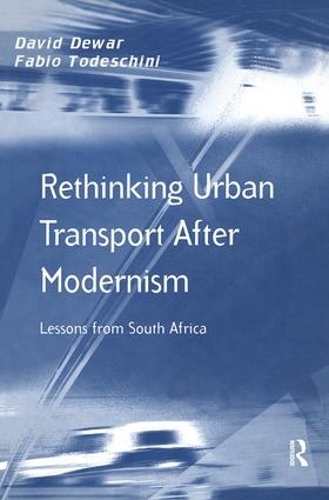 Бумажная книга «Rethinking Urban Transport After Modernism: Lessons from South Africa», авторов Дэвид Дьюар, Фабио Тодескини - фото №1