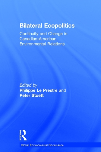 Бумажная книга «Bilateral Ecopolitics: Continuity and Change in Canadian-American Environmental Relations», авторов Питер Стокетт, Филипп Ле Престр - фото №1