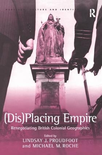 Паперова книга «(Dis)Placing Empire: Renegotiating British Colonial Geographies», автор Майкл М. Рош - фото №1