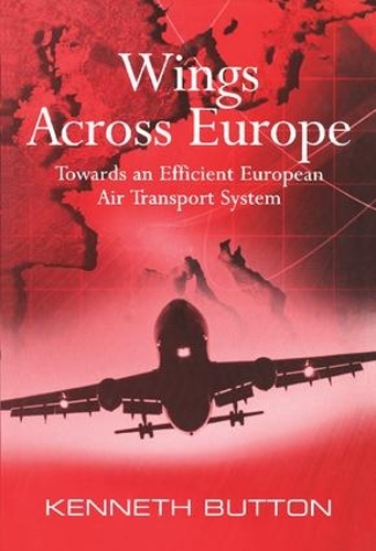 Бумажная книга «Wings Across Europe: Towards an Efficient European Air Transport System», автор Кеннет Баттон - фото №1