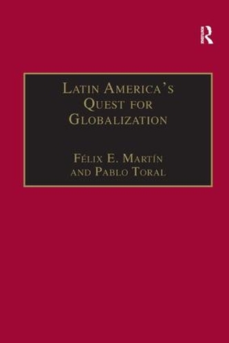 Бумажная книга «Latin America's Quest for Globalization: The Role of Spanish Firms», авторов Феликс Э. Мартин, Пабло Тораль - фото №1