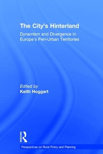 Бумажная книга «The City's Hinterland: Dynamism and Divergence in Europe's Peri-Urban Territories» - фото №1