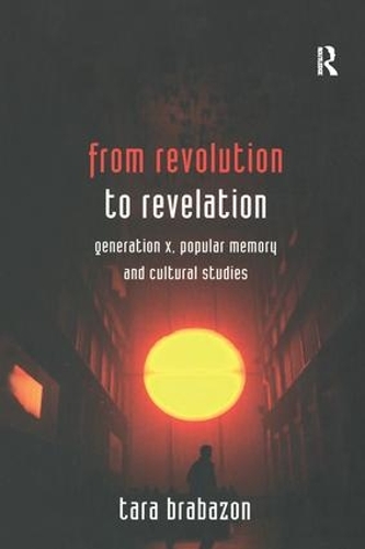 Паперова книга «From Revolution to Revelation: Generation X, Popular Memory and Cultural Studies», автор Тара Брабазон - фото №1