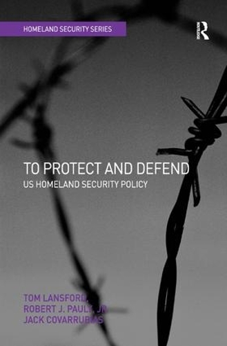 Бумажная книга «To Protect and Defend: US Homeland Security Policy», авторов Роберт Дж. Поули-младший, Том Лэнсфорд - фото №1