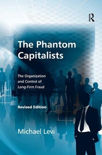Бумажная книга «The Phantom Capitalists: The Organization and Control of Long-Firm Fraud», автор Майкл Лёви - фото №1